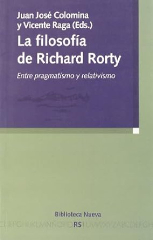 Книга La filosofía de Richard Rorty : entre pragmatismo y relativismo 