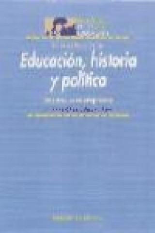 Kniha Educación, historia y política : las claves de un compromiso Mariano Pérez Galán