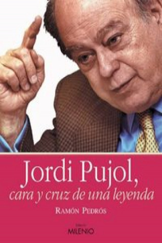 Kniha Jordi Pujol, cara y cruz de una leyenda Ramón Pedrós