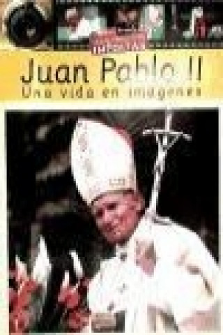 Kniha Juan Pablo II : una vida en imágenes 