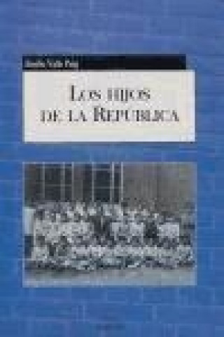 Libro Los hijos de la República Emilio Valls Puig