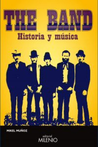 Kniha The band : historia y música MIKEL MUÑOZ