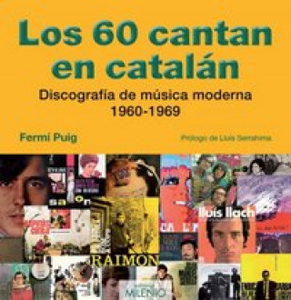 Könyv Los 60 cantan en catalán : discografía de música moderna 1960-1969 Fermí Puig Llinares