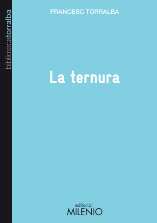 Kniha La ternura Francesc Torralba Roselló