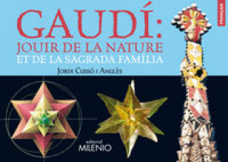 Kniha Gaudí : jouir de la nature et de la Sagrada Família Jordi Cussó i Anglés