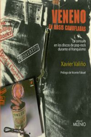 Carte Veneno en dosis camufladas : la censura en los discos de pop-rock durante el franquismo XAVIER VALIÑO