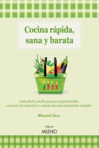 Книга Cocina rápida, sana y barata : cocina fácil y sencilla para poco experimentados con trucos de preparación y consejos para una alimentación saludable Margarita Sales Csonka