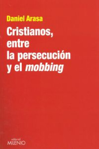 Knjiga Cristianos, entre la persecución y el mobbing DANIEL ARASA