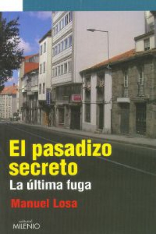 Könyv El pasadizo secreto : la última fuga Manuel Losa Rocha