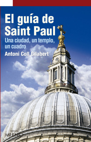 Knjiga El guía de Saint Paul: Una ciudad, un templo, un cuadro ANTONI COLL