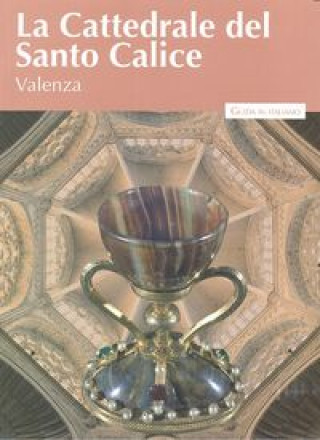 Könyv La Cattedrale del Santo Calice di Valenza 