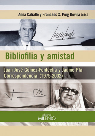 Könyv Bibliofilia y amistad : Juan José Gómez-Fontecha y Jaume Pla Correspondencia (1975-2002) ANNA CABALLE