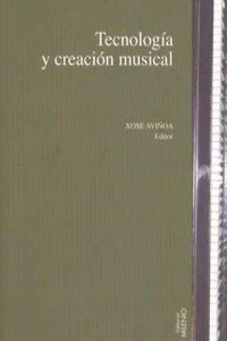 Книга Tecnología y creación musical XAVIER AVIÑOA PEREZ