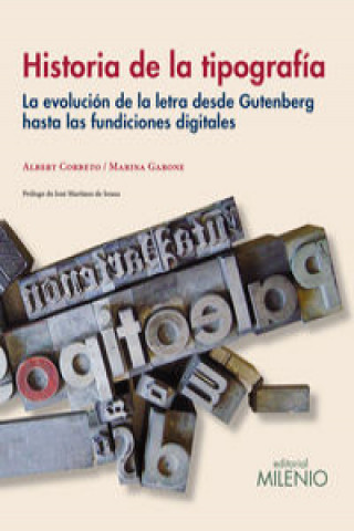 Kniha Historia de la tipografía : la evolución de la letra desde Gutenberg hasta las fundiciones digitales ALBERTO CORBETO