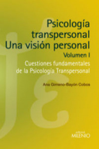 Könyv Psicología transpersonal I : una visión personal : cuestiones fundamentales de la psicología transpersonal ANA GIMENO-BAYON COBOS