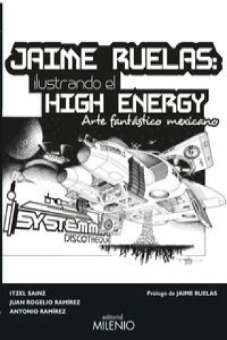 Könyv Jaime Ruelas: ilustrando el high energy 