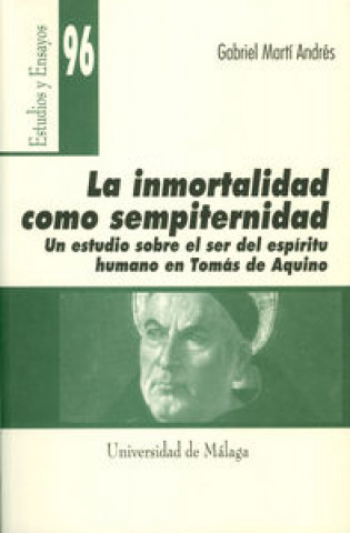 Book La inmortalidad como sempiternidad : un estudio sobre el ser del espíritu humano en Tomás de Aquino Gabriel Martí Andrés