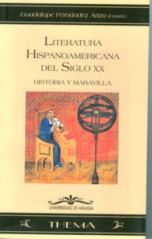 Книга Literatura hispanoamericana del siglo XX : historia y maravilla 