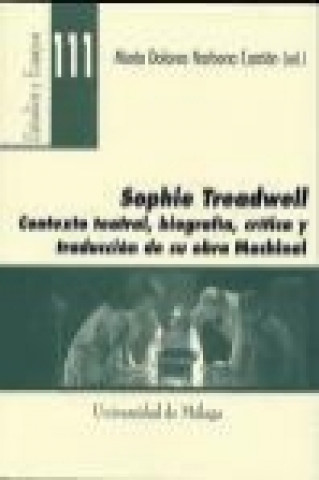 Könyv Sophie Treadwell : contexto teatral, biografía, crítica y traducción de su obra Machinal 