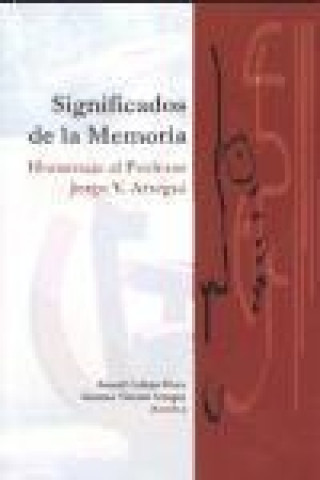 Kniha Significados de la memoria : homenaje al profesor Jorge V. Arregui 