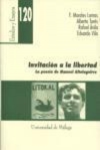 Kniha Invitación a la libertad : la poesía de Manuel Altolaguirre Francisco Morales Lomas