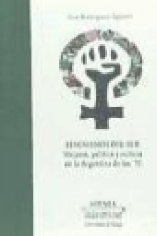 Książka Feminismos del Sur : mujeres, política y cultura en la Argentina de los '70 Eva Rodríguez Agüero