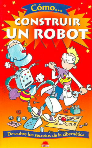 Книга Cómo-- construir un robot Clive Gifford