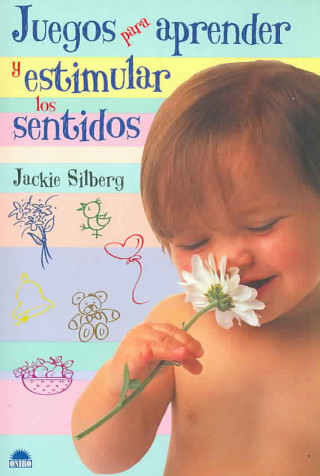Kniha Juegos para aprender y estimular los sentidos Jackie Silberg