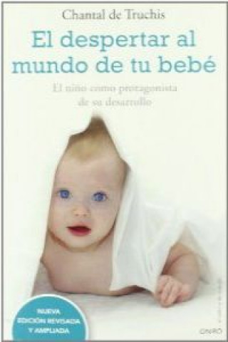 Libro El despertar al mundo de tu bebé CHANTAL DE TRUCHIS