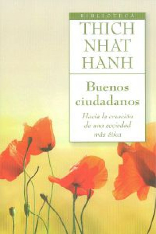 Carte Buenos ciudadanos : hacia la creación de una sociedad más ética Thich Nhat Hanh