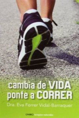 Carte Cambia de vida : ponte a correr Eva Ferrer Vidal-Barraquer