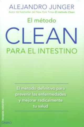 Kniha El método CLEAN para el intestino : el método definitivo para prevenir las enfermedades y mejorar radicalmente tu salud Alejandro Junger