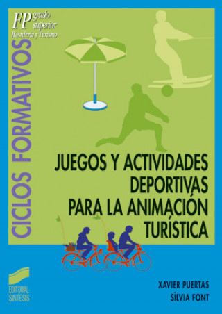 Könyv Juegos y actividades deportivas para la animación turística Silvia Font Puig