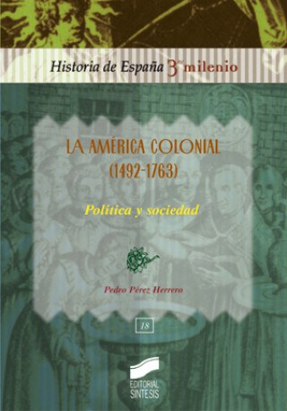 Carte La América colonial (1492-1763) : política y sociedad Pedro Pérez Herrero