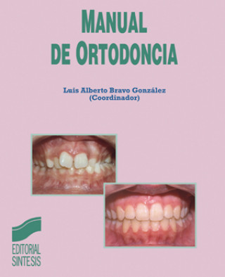 Könyv Manual de ortodoncia Luis Alberto Bravo González