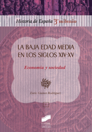 Kniha La baja Edad Media en los siglos XIV-XV : economía y sociedad Enric Guinot Rodríguez