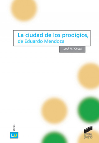 Kniha La ciudad de los prodigios, de Eduardo Mendoza José Vicente Saval Fernández