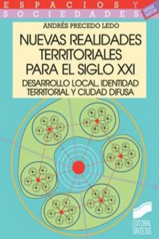 Buch Nuevas realidades territoriales para el siglo XXI : desarrollo local, identidad territorial y ciudad difusa Andrés Precedo Ledo