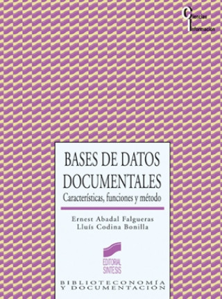 Könyv Bases de datos documentales : características, funciones y método Ernest Abadal
