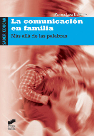 Carte La comunicación en familia : más allá de las palabras Vanesa Lara López Agrelo