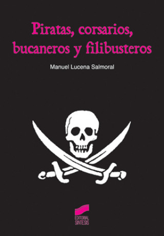 Kniha Piratas, corsarios, bucaneros y filibusteros Manuel Lucena Salmoral
