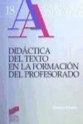 Könyv Didáctica del texto en la formación del profesorado Teodoro Álvarez Angulo