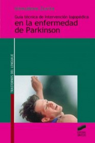 Könyv Guía técnica de intervención logopédica en la enfermedad de Parkinson Almudena Zurita Moreno