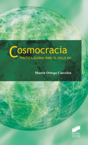 Kniha Cosmocracia : política global para el siglo XXI Martín C. Ortega Carcelén