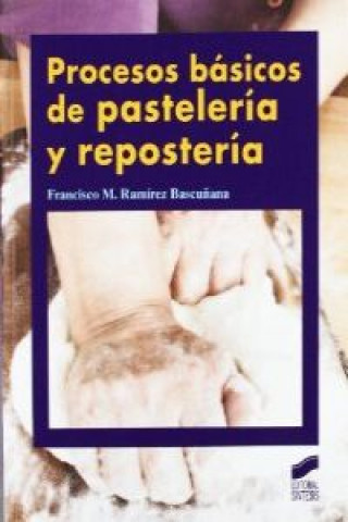 Książka Procesos básicos de pastelería y repostería FRANCISCO M. RAMIREZ BASCUÑANA