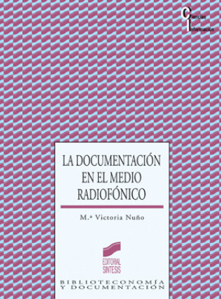 Könyv La documentación en el medio radiofónico 