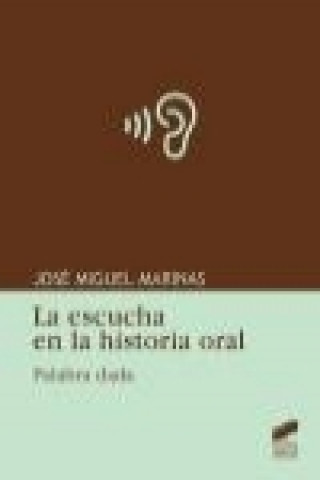 Buch La escucha en la historia oral José Miguel Marinas Herreras