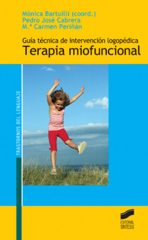 Książka Guía técnica de intervención logopédica : terapia miofuncional PEDRO JOSE CABRERA