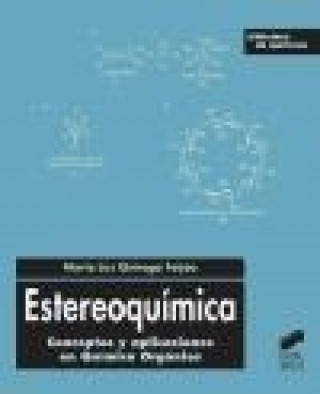 Könyv Estereoquímica : conceptos y aplicaciones en química orgánica María Luz Quiroga Feijoo