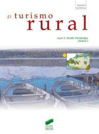 Buch El turismo rural Juan Ignacio Pulido Fernández